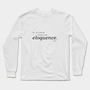 In silence there is eloquence - Rumi Long Sleeve T-Shirt